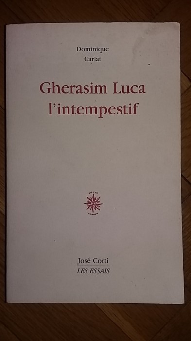 Gherasim Luca l&#039;intempestif (1998) avangarda modernism suprarealism 402 pag. RAR