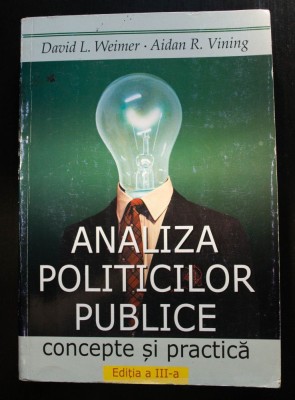 David L. Weimer; Aidan R. Vining - Analiza politicilor publice: concepte... foto