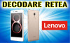 Decodare retea LENOVO Resoftare Unlock