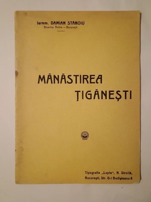 Ierom. Damian Stănoiu - M&amp;acirc;năstirea Țigănești (1926) (32 pagini) foto