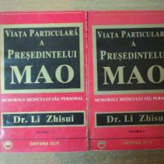 VIATA PARTICULARA A PRESEDINTELUI MAO VOL. I - II de DR. LI ZHISUI