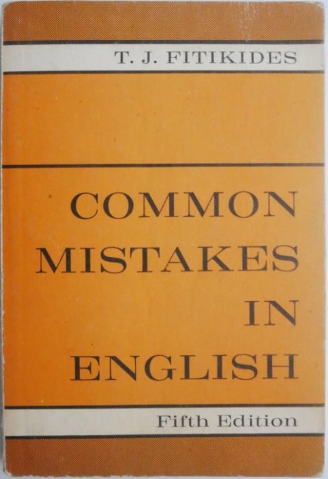Common mistakes in English with exercises &ndash; T. J. Fitikides