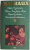 Ispita Occidentului. Saturn. Eseu despre Goya. Capul de obsidian. Omul precar si literatura &ndash; Andre Malraux