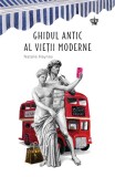 Ghidul antic al vietii moderne - Natalie Haynes - Editura Baroque Books &amp; Arts