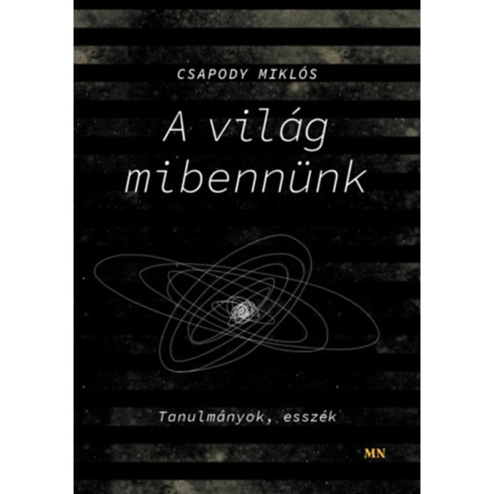 A vil&aacute;g mibenn&uuml;nk - Tanulm&aacute;nyok, essz&eacute;k - Csapody Mikl&oacute;s