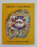 CARTEA CU ANOTIMPURI de VIRGINIA CARIANOPOL , ilustrata de LAURENTIU SIRBU , 1983
