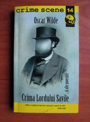 Oscar Wilde - Crima Lordului Savile (Colecția Crime Scene) foto