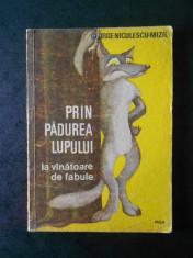 GEORGE NICULESCU MIZIL - PRIN PADUREA LUPULUI. LA VANATOARE DE FABULE (1986) foto