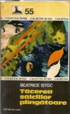 Tacerea salciilor plangatoare Beatrice Istoc Editura Militara 1981 Carte Romana Literatura Clasa