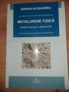 Metalurgie fizica Indrumar de laborator Adrian Alexandru foto