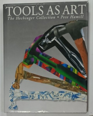 TOOLS AS ART , THE HECHINGER COLLECTION by PETE HAMILL , 1995 , PREZINTA PETE SI URME DE UZURA foto