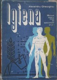 IGIENA, MANUAL PENTRU LICEE DE SPECIALITATE, ANUL I-ALEXANDRU GHEORGHIU-252245