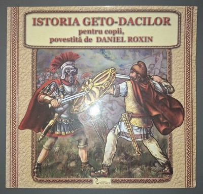Daniel Roxin - Istoria geto-dacilor pentru copii foto
