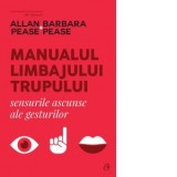 Manualul limbajului trupului. Sensurile ascunse ale gesturilor - Allan &amp;amp; Barbara Pease
