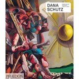 Dana Schutz (Phaidon Contemporary Artists Series), Hamza Walker, Dan Nadel, Lynne Tillman