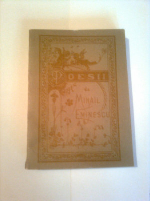 POESII ~ MIHAIL EMINESCU - REEDITARE ANASTATICA( contine 60 de POEZII ) foto