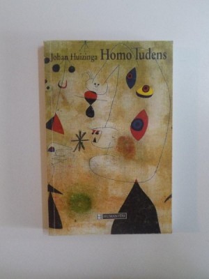 HOMO LUDENS. INCERCARE DE DETERMINARE A ELEMENTULUI LUDIC AL CULTURII - JOHAN HUIZINGA foto