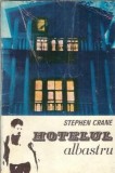Cumpara ieftin Hotelul albastru - Stephen Crane
