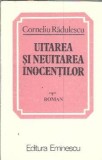 Cumpara ieftin Uitarea si Neuitarea Inocentilor Corneliu Radulescu 1983 brosata literatura romana critica literara carte veche editura Eminescu