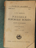 Pasarile poporului roman. Datini si legende &ndash; S. Fl. Marian, 1938, 48 pag