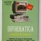 INFORMATICA , VARIANTA PASCAL , MANUAL PENTRU CLASA A IX - A de TUDOR SORIN , 2000