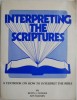 Interpreting the Scriptures. A Textbook on How to Interpret the Bible &ndash; Kevin J. Conner, Ken Malmin