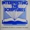 Interpreting the Scriptures. A Textbook on How to Interpret the Bible &ndash; Kevin J. Conner, Ken Malmin
