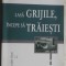 Dale Carnegie - Lasa grijile, incepe sa traiesti