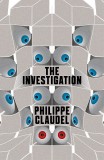 The Investigation | Philippe Claudel, Quercus Publishing Plc