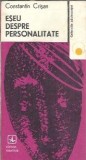 Eseu despre personalitate Constantin Crisan Editura Albatros 1972 Eseistica Psihologie Cultura Generala