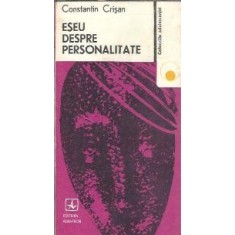 Eseu despre personalitate - Constantin Crisan