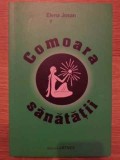Comoara Sanatatii - Elena Josan, Medicina Alternativa, Artmed 2005, Carte in Romana