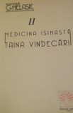 Medicina Isihaista Taina Vindecarii Vol. 2 - Ghelasie Gheorghe - Platytera - Carte Crestinism 2017
