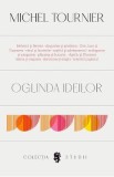 Oglinda ideilor - Michel Tournier