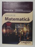 CULEGERE DE MATEMATICA , CLASA A - X-A , FILIERA TEORETICA , SPECIALIZAREA MATE . - INFO . de MARIUS BURTEA si GEORGETA BURTEA , 2018