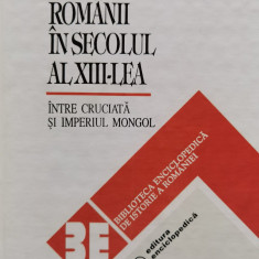 Romanii In Secolul Al Xiii-lea - Serban Papacostea ,555521