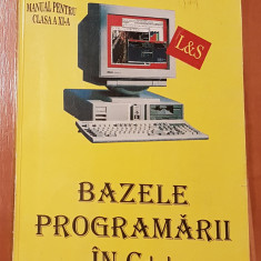 Informatica. Bazele programarii in C++ pentru clasa a XI a de Tudor Sorin