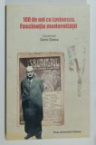 100 DE ANI CU LOVINESCU . FASCINATIA MODERNITATII , coordonator DORIN DOBRA , 2019