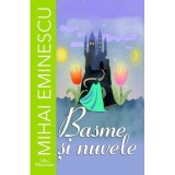 Basme si nuvele - Mihai Eminescu