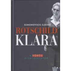 Rotschild Klara - A voros divatdiktator - Simonovics Ildiko foto