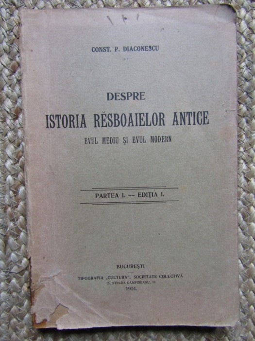 Const. P. Diaconescu - Despre istoria resboaielor antice. Evul Mediu... (1914)