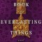 The Book of Everlasting Things
