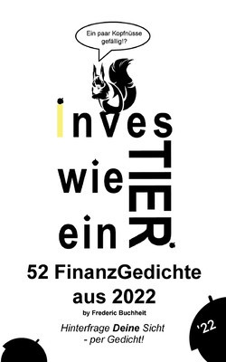 Investier wie ein Tier 52 FinanzGedichte aus 2022 by Frederic Buchheit: Hinterfrage Deine Sicht - per Gedicht foto