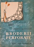 Broderii Perforate, Andreea Groholschi, 1965, Editura Tehnica, 45 pagini, Carte Tricotaje Broderie, Coperta Brosata