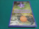 DEZINTOXICAREA FIZICĂ ȘI PSIHICĂ * TEHNICI ȘIM PRODUSE * MIHĂIȚĂ TOMA / 2009 * 3 4 6