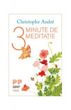 3 Minute de meditație - Paperback brosat - Christophe Andr&eacute; - Trei