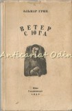 Vremea Spre Sud, Elmar Green, 1948, Ogna, Moscova, Roman, Carte Beletristica, Limba Rusa, Editie Brosata