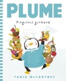Pinguinul gurmand. Seria Plume/Tania McCartney