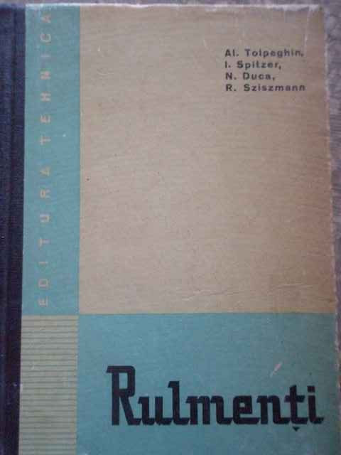 Rulmenti - Al. Tolpeghin I. Spitzer N. Duca R. Sziszmann ,276746