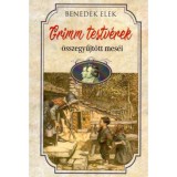 Grimm testv&eacute;rek &ouml;sszegyűjt&ouml;tt mes&eacute;i - Grimm Testv&eacute;rek